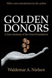 Golden Donors: A New Anatomy of the Great Foundations book cover