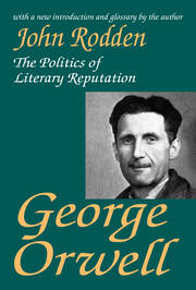 George Orwell: The Politics of Literary Reputation book cover