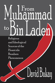 From Muhammad to Bin Laden: Religious and Ideological Sources of the Homicide Bombers Phenomenon book cover