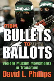 From Bullets to Ballots: Violent Muslim Movements in Transition book cover