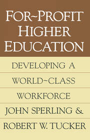 For-profit Higher Education: Developing a World Class Workforce book cover