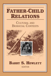 Father-child Relations: Cultural and Biosocial Contexts book cover