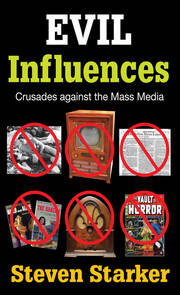 Evil Influences: Crusades Against the Mass Media book cover