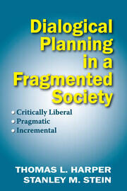 Dialogical Planning in a Fragmented Society: Critically Liberal, Pragmatic, Incremental book cover