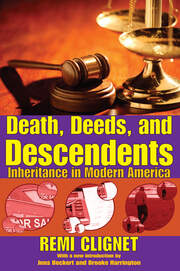 Death, Deeds, and Descendents: Inheritance in Modern America book cover