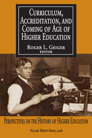 Curriculum, Accreditation and Coming of Age of Higher Education: Perspectives on the History of Higher Education book cover