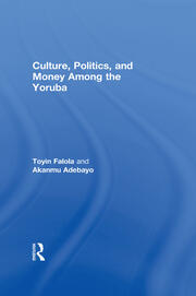 Culture, Politics, and Money Among the Yoruba book cover