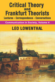 Critical Theory and Frankfurt Theorists: Lectures-Correspondence-Conversations book cover