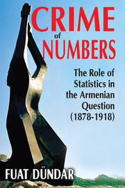 Crime of Numbers: The Role of Statistics in the Armenian Question (1878-1918) book cover