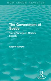 The Government of Space (Routledge Revivals): Town Planning in Modern Society book cover