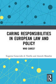 Caring Responsibilities in European Law and Policy: Who Cares? book cover