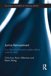 Justice Reinvestment: Can the Criminal Justice System Deliver More for Less? book cover