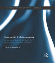 Economic Indeterminacy: A personal encounter with the economists' peculiar nemesis book cover