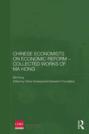 Chinese Economists on Economic Reform – Collected Works of Ma Hong book cover