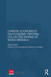 Chinese Economists on Economic Reform – Collected Works of Wang Mengkui book cover
