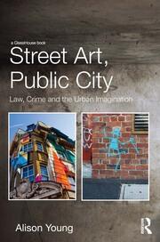 Street Art, Public City: Law, Crime and the Urban Imagination book cover