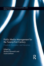 Public Media Management for the Twenty-First Century: Creativity, Innovation, and Interaction book cover