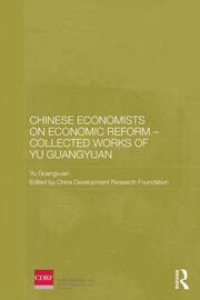 Chinese Economists on Economic Reform – Collected Works of Yu Guangyuan book cover