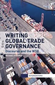 Writing Global Trade Governance: Discourse and the WTO book cover