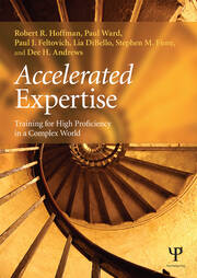 Accelerated Expertise: Training for High Proficiency in a Complex World book cover