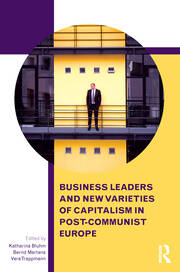 Business Leaders and New Varieties of Capitalism in Post-Communist Europe book cover