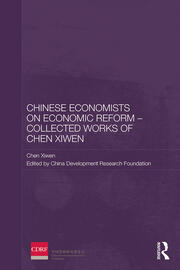Chinese Economists on Economic Reform – Collected Works of Chen Xiwen book cover