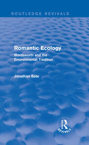 Romantic Ecology (Routledge Revivals): Wordsworth and the Environmental Tradition book cover