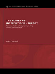 The Power of International Theory: Reforging the Link to Foreign Policy-Making through Scientific Enquiry book cover