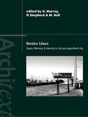 Desire Lines: Space, Memory and Identity in the Post-Apartheid City book cover