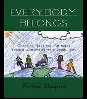Everybody Belongs: Changing Negative Attitudes Toward Classmates with Disabilities book cover
