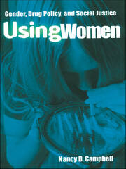 Using Women: Gender, Drug Policy, and Social Justice book cover