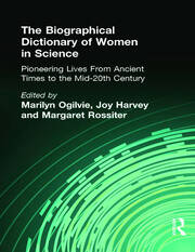 The Biographical Dictionary of Women in Science: Pioneering Lives From Ancient Times to the Mid-20th Century book cover