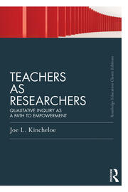 Teachers as Researchers (Classic Edition): Qualitative inquiry as a path to empowerment book cover