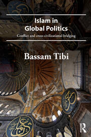 Islam in Global Politics: Conflict and Cross-Civilizational Bridging book cover