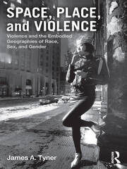 Space, Place, and Violence: Violence and the Embodied Geographies of Race, Sex and Gender book cover