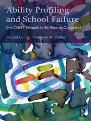 Ability Profiling and School Failure: One Child's Struggle to be Seen as Competent book cover