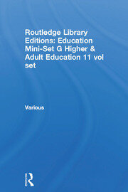 Routledge Library Editions: Education Mini-Set G Higher & Adult Education 11 vol set book cover