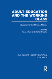 Adult Education & The Working Class: Education for the Missing Millions book cover