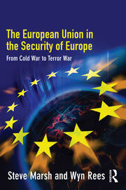 The European Union in the Security of Europe: From Cold War to Terror War book cover