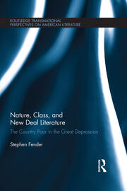 Nature, Class, and New Deal Literature: The Country Poor in the Great Depression book cover