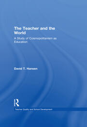 The Teacher and the World: A Study of Cosmopolitanism as Education book cover