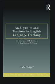 Ambiguities and Tensions in English Language Teaching: Portraits of EFL Teachers as Legitimate Speakers book cover