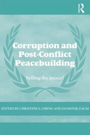Corruption and Post-Conflict Peacebuilding: Selling the Peace? book cover