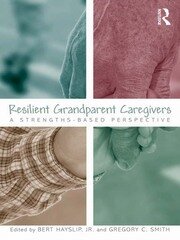 Resilient Grandparent Caregivers: A Strengths-Based Perspective book cover