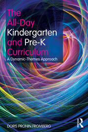 The All-Day Kindergarten and Pre-K Curriculum: A Dynamic-Themes Approach book cover