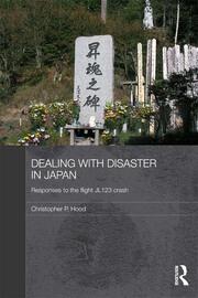 Dealing with Disaster in Japan: Responses to the Flight JL123 Crash book cover
