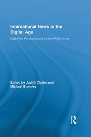 International News in the Digital Age: East-West Perceptions of A New World Order book cover