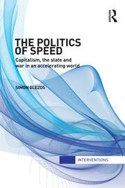 The Politics of Speed: Capitalism, the State and War in an Accelerating World book cover