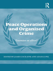 Peace Operations and Organized Crime: Enemies or Allies? book cover