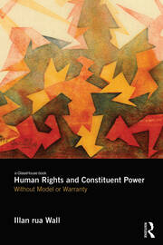Human Rights and Constituent Power: Without Model or Warranty book cover